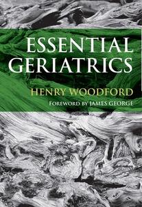 Essential Geriatrics di Henry Woodford edito da Radcliffe Publishing