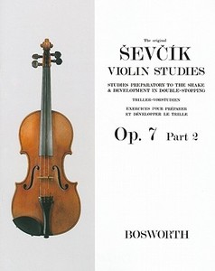 Sevcik Violin Studies - Opus 7, Part 2: Studies Preparatory to the Shake & Development in Double-Stopping di Otakar Sevcik edito da BOSWORTH