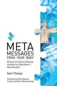 Meta Messages From Your Body di Sam Thorpe edito da 90-day Books