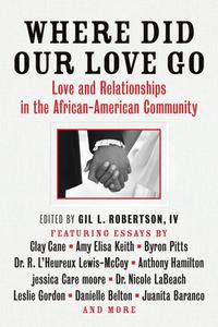 Where Did Our Love Go: Love and Relationships in the African-American Community edito da AGATE BOLDEN