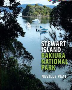 Stewart Island: Rakiura National Park di Neville Peat edito da OTAGO UNIV PR