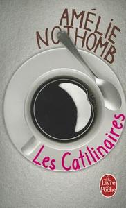 Les Catilinaires di Amelie Nothomb, A. Nothomb, Nothomb edito da Livre de Poche
