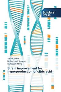 Strain improvement for hyperproduction of citric acid di Sadia Javed, Muhammad Asgher, Munazzah Meraj edito da SPS