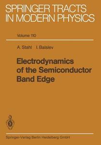 Electrodynamics of the Semiconductor Band Edge di Arne Stahl, Ivar Balslev edito da Springer-Verlag GmbH