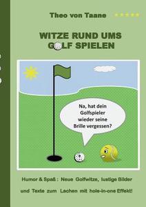 Witze rund ums Golf spielen di Theo von Taane edito da Books on Demand
