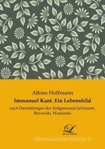 Immanuel Kant. Ein Lebensbild edito da Classic-Library
