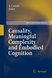 Causality, Meaningful Complexity and Embodied Cognition edito da Springer Netherlands