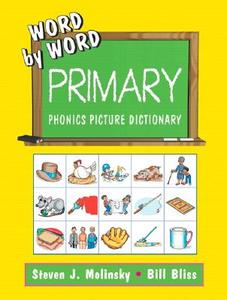 Word by Word Primary Phonics Picture Dict di Steven J. Molinsky, Bill Bliss edito da PEARSON SCHOOL K12