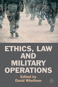 Ethics, Law and Military Operations di David Whetham edito da Macmillan Education UK