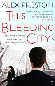 This Bleeding City di Alex Preston edito da Faber & Faber
