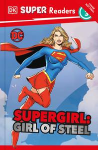 DK Super Readers Level 3 DC Supergirl Girl of Steel: Meet Kara Zor-El di Ruth Amos edito da DK PUB