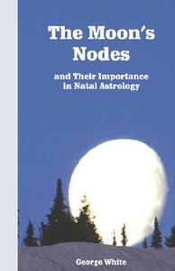 The Moon's Nodes di George White edito da American Federation of Astrologers