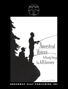 Ancestral Voices di A. R. Gurney edito da BROADWAY PLAY PUB INC (NY)