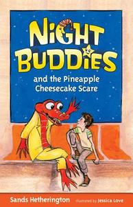 Night Buddies and the Pineapple Cheesecake Scare di Sands Hetherington edito da DUNE BUGGY PR