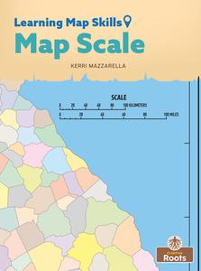 Map Scale di Kerri Mazzarella edito da CRABTREE ROOTS PLUS