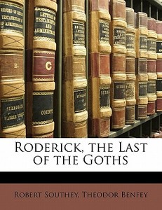 Roderick, The Last Of The Goths di Robert Southey edito da Bibliobazaar, Llc