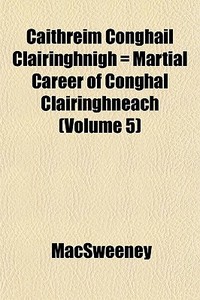 Caithr Im Conghail Cl Iringhnigh Marti di Macsweeney edito da General Books