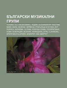 Bulgarski Muzikalni Grupi: Tonika, D-2, di Iztochnik Wikipedia edito da Books LLC, Wiki Series