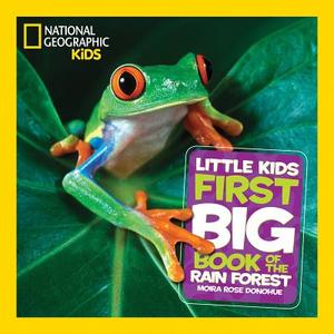 Little Kids First Big Book of the Rain Forest di National Geographic Kids edito da National Geographic Kids