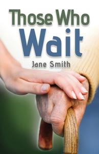 Those Who Wait di Jane Smith edito da DORRANCE PUB CO INC