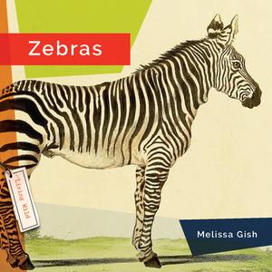 Zebras di Melissa Gish edito da CREATIVE ED & PAPERBACKS