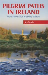 Pilgrim Paths In Ireland di John G. O'Dwyer edito da The Collins Press