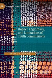 Impact, Legitimacy, and Limitations of Truth Commissions di Angela D. Nichols edito da Springer-Verlag GmbH