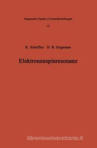 Elektronenspinresonanz di Klaus Scheffler, H. B. Stegmann edito da Springer Berlin Heidelberg