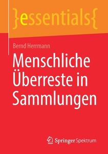 Menschliche Überreste in Sammlungen di Bernd Herrmann edito da Springer-Verlag GmbH