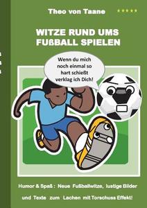 Witze rund ums Fußball spielen di Theo von Taane edito da Books on Demand