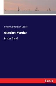 Goethes Werke di Johann Wolfgang von Goethe edito da hansebooks