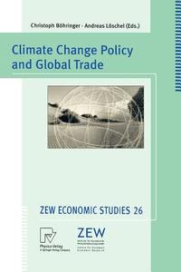 Climate Change Policy and Global Trade edito da Physica-Verlag HD