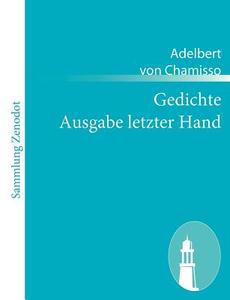 Gedichte Ausgabe letzter Hand di Adelbert von Chamisso edito da Contumax