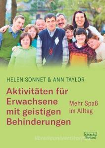 Aktivitäten für Erwachsene mit geistigen Behinderungen di Helen Sonnet, Ann Taylor edito da Dgvt Verlag