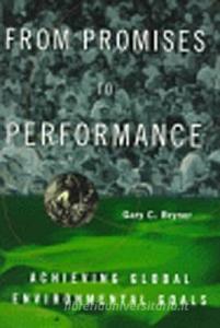 From Promises to Performance: Achieving Global Environmental Goals di Gary Bryner edito da W W NORTON & CO