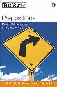 Test Your Prepositions di Peter Watcyn-Jones, Jake Allsop edito da Pearson Education Limited
