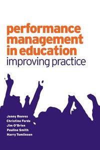 Performance Management in Education di Jenny Reeves, Pauline Smith, Christine Forde edito da Sage Publications UK