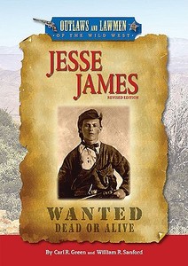 Jesse James di Carl R. Green, William R. Sanford edito da Enslow Publishers