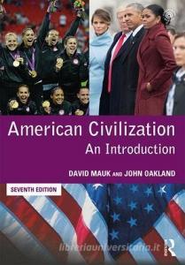 American Civilization di David Mauk, John Oakland edito da Taylor & Francis Ltd.