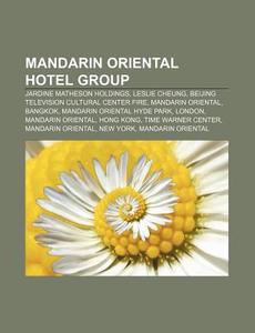 Mandarin Oriental Hotel Group: Jardine M di Books Llc edito da Books LLC, Wiki Series