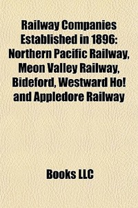 Railway Companies Established In 1896: N di Books Llc edito da Books LLC, Wiki Series