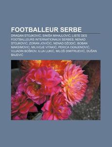 Footballeur Serbe: Mateja Ke Man, Dragan di Livres Groupe edito da Books LLC, Wiki Series