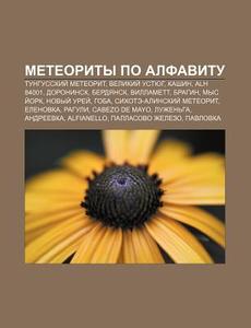 Metyeority Po Alfavitu: Tungusskii Mety di Istochnik Wikipedia edito da Books LLC, Wiki Series