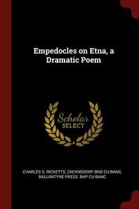 Empedocles on Etna, a Dramatic Poem di Charles S. Ricketts, Zaehnsdorf Bnd Cu-Banc, Ballantyne Press Bkp Cu-Banc edito da CHIZINE PUBN