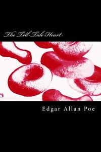The Tell-Tale Heart di Edgar Allan Poe edito da Createspace