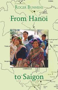 From Hanoi To Saigon di Roger Bunnens edito da America Star Books