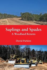 Saplings and Spades di David Parkins edito da Grosvenor House Publishing Limited
