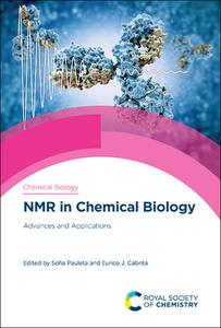 NMR in Chemical Biology: Advances and Applications edito da ROYAL SOCIETY OF CHEMISTRY