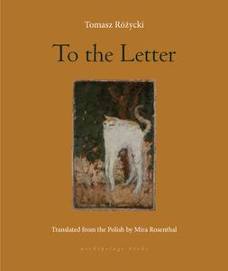 To the Letter di Tomasz Rozycki edito da ARCHIPELAGO BOOKS