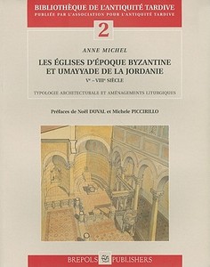 Les Eglises D'Epoques Byzantine Et Umayyade de la Jordanie: Ve-VIIIe Siecle di Anne Michel edito da Brepols Publishers